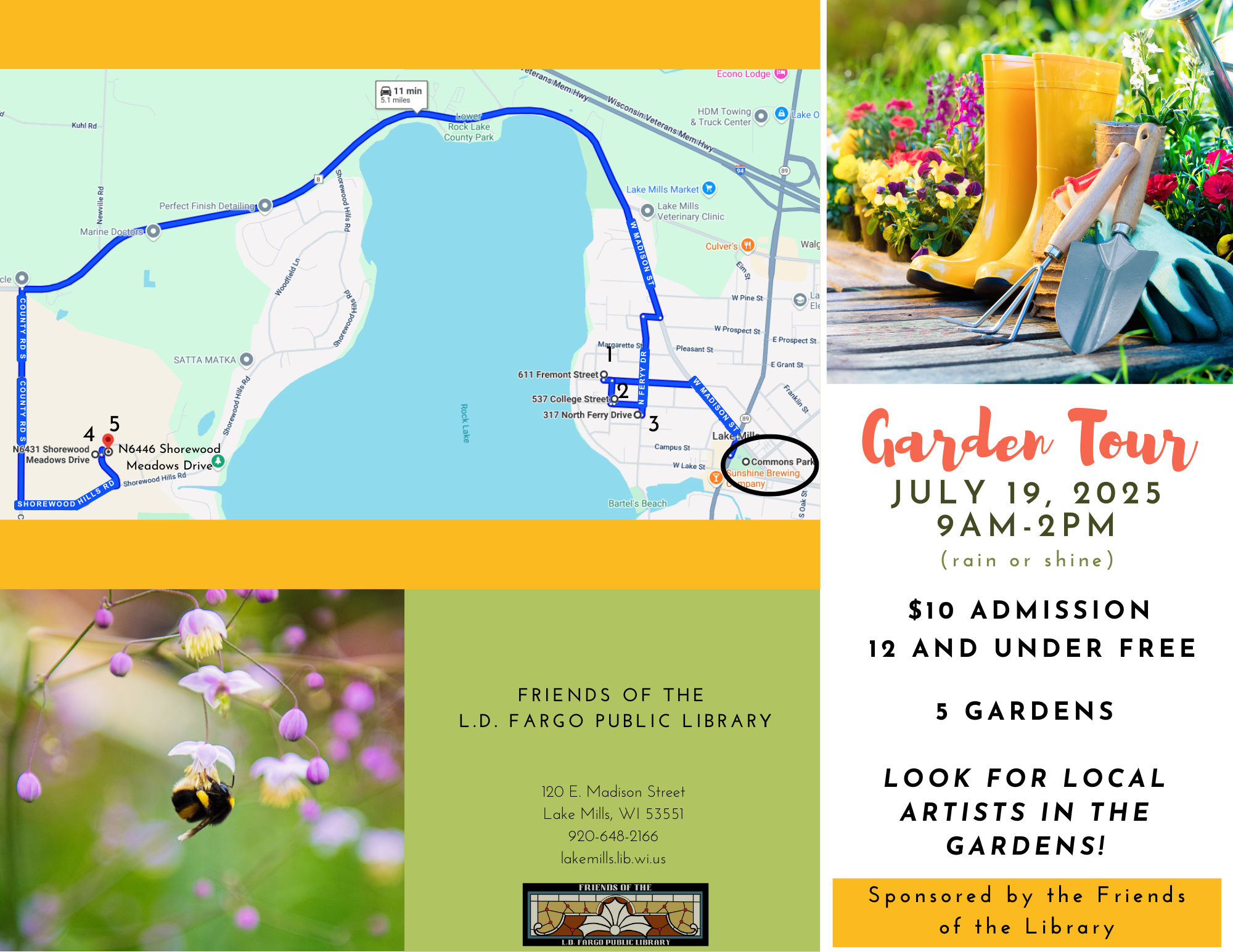 Garden Tour July 19, 2025 (rain or shine) - $10 Admission - 12 and Under Free - 5 gardens look for local artists in the gardens! Sponsored by the Friends of the Library. Friends of the L.D. Fargo Public Library 120 E. Madison Street Lake Mills, WI 53551 920-648-2166 lakemillslib.wi.us