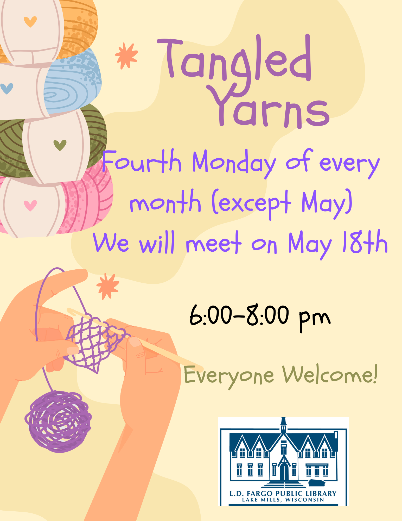 Tangled Yarns. Meeting Every Fourth Monday in Library Meeting Room 6-8pm. Everyone welcome-- Knit, Crochet, Quilt, Needlepoint...