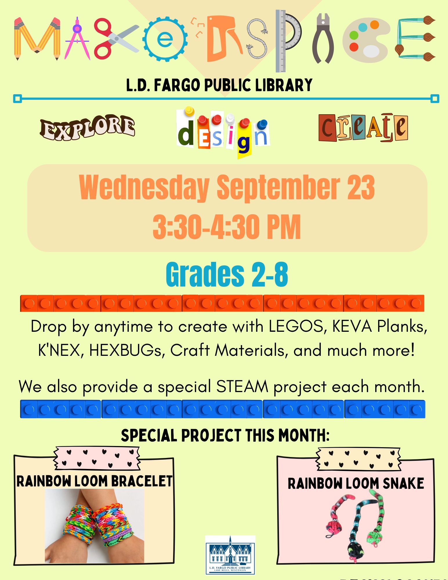 Makerspace Wednesday September 23 3:30-4:30 PM.  Grades 2-8.  Drop by anytime to create with LEGOS, KEVA Planks, K'NEX, HEXBUGs, Craft Materials, and much more!  We also provide a special STEAM project each month.  This month make rainbow loom bracelets and snakes.